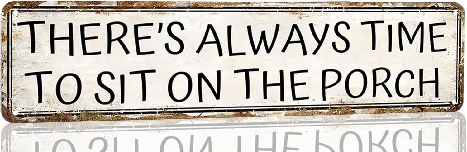 Porch Sign Vintage Metal Tin Sign There’s Always Time To Sit On The Porch Metal Tin Sign Porch Signs Outdoor For Home Rustic Farmhouse Porch Wall Art Decor 16×4 Inches